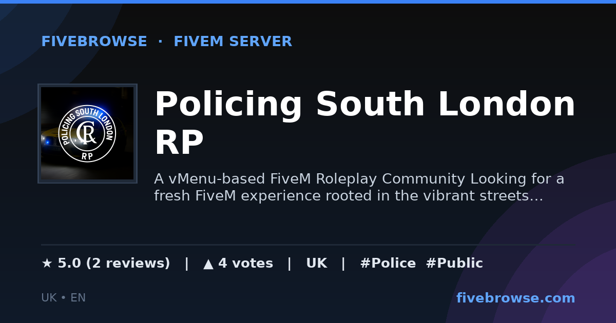 Policing South London RP - ★ 5.0 · FiveM Server in United Kingdom ...